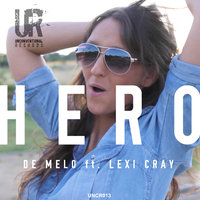 Hero - De Melo feat. Lexi Cray & Lexi Cray & Jose Uceda