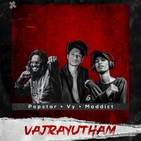 Vajrayudham - Popstar & Vy & Maddict