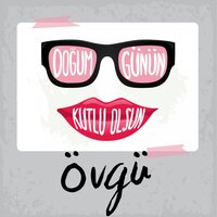 Doğum Günün Kutlu Olsun Övgü - Sirel