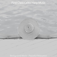 Excellent (Wellness Routines) - First Class Celtic Harp Music