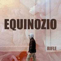 EQUINOZIO - Rifle & OTTAVIA PERRONE