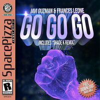 Go Go Go - JAVI GUZMAN & Frances Leone & Shade K