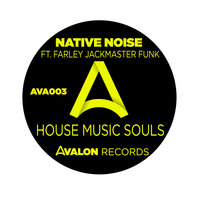 House Music Souls - Native Noise & Farley "Jackmaster" Funk