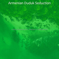 Sparkling Music for Memory - Armenian Duduk Seduction
