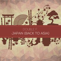 Japan (Back to Asia) - Double F.