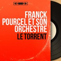 Le torrent - Franck Pourcel Et Son Grand Orchestre