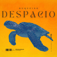 Despacio - Duqueing