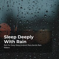 Showering Rainfall - Ambient Rain & Rain for Deep Sleep & Gentle Rain Makers