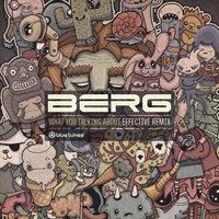 What You Talking About - Berg & Effective