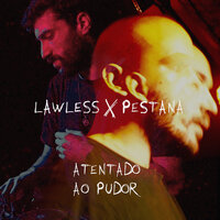 Atentado ao Pudor - LAWLESS (LL) & João Pestana