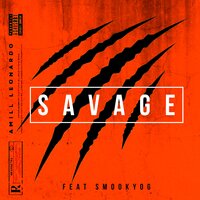 Savage - Amill Leonardo & SMOOKY OG