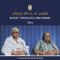 07 Day - Shan - Discourses - Vipassana Meditation - S. N. Goenka