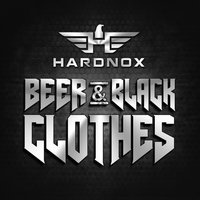 Beer & Black Clothes - HardNox