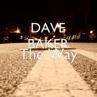 The Way - Dave Baker
