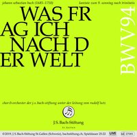 Was frag ich nach der Welt, BWV 94: II. Arie (Bass) - Die Welt ist wie ein Rauch und Schatten - Dominik Wörner & Orchester der J.S. Bach-Stiftung & Rudolf Lutz & Johann Sebastian Bach