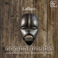 Original Trouble - LaBaci