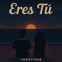 Eres Tu - TwentyOne