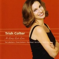 Come Rain or Come Shine - Trish Colter