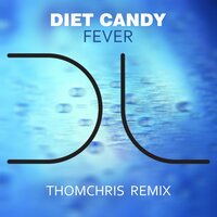 Fever - Diet Candy & Thomchris