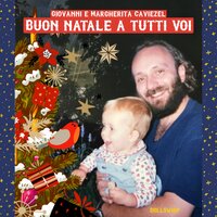 Buon Natale a tutti voi - Giovanni Caviezel & Margherita Caviezel