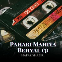 Pahari Mahiya Khuiratta Dhara (2) - Hafiz Shabir