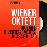 Divertissement No. 17 in D Major, K. 334: I. Allegro - Wiener Oktett & Вольфганг Амадей Моцарт
