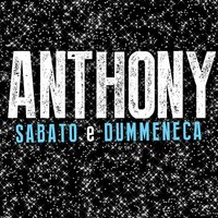 Pure si stamme appiccecate - Anthony