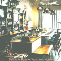 Sensational Ambience for Lockdowns - Lunch Time Jazz Playlist