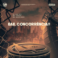 Eae, Concorrência!! - DJ LHS 011 & MC Crash & Mc Magrinho