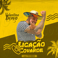 Ligação Covarde - Valentino Bravo
