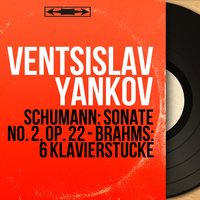 6 Klavierstücke, Op. 118: No. 5 in F Major, Romance. Andante - Allegretto grazioso - Ventsislav Yankov & Иоганнес Брамс