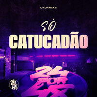 Só Catucadão - DJ NARNIA BEAT & MC Stér