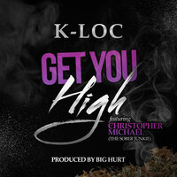 Get You High - K-Loc & Sober Junkie