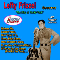 My Lovin' Gal Lucille (Blue Yodel N° 2) - Lefty Frizzell