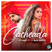 Cacheada - Mc Robs & Dj Mary Duarte