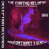 The Earths Relapse - Ihaveonechance & $crew