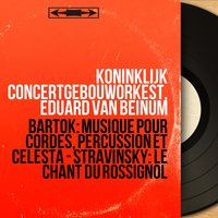 Song of the Nightingale: IV. The Mechanical Nightingale. Illness and Recovery of the Emperor of China - Koninklijk Concertgebouworkest & Игорь Фёдорович Стравинский
