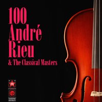 Liebeslieder, Op. 114 - André Rieu & Иоганн Штраус-сын
