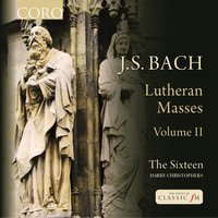 Mass in G Major, BWV 236: Kyrie - The Sixteen & Harry Christophers & Johann Sebastian Bach