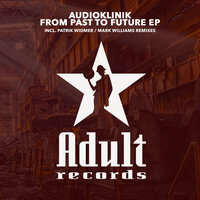 From Past To Future - Audioklinik & Patrik Widmer