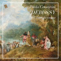 L'isle joyeuse, L. 106 - Paolo Ceccarini & Клод Дебюсси