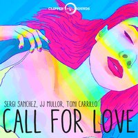 Call for Love - Sergi Sánchez & JJ Mullor & Toni Carrillo
