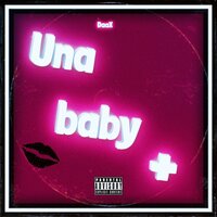 Una baby + - DAAX & Pink