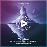 Speaking About Music - Ye-Llow & Oscar Barila