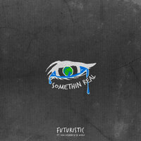Somethin Real - Futuristic & Kira Kosarin & Sik World