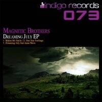 Dreaming July - Magnetic Brothers