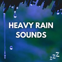 Rain Sounds For Sleep 10 Hours (Loopable,No Fade) - Heavy Rain Sounds for Sleep & Heavy Rain Sounds For Sleeping & Heavy Rain Sounds