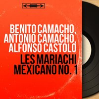 Las Coronelas - Antonio Camacho & Miguel Arroyo & Benito Camacho, Antonio Camacho, Alfonso Castolo & Alfonso Mares & Benito Camacho & Alfonso Castolo