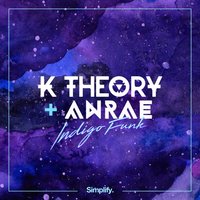Indigo Funk - K Theory & Anrae