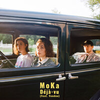 Déjà-vu - MoKa & Vendou